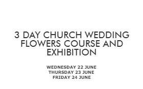3 Day Church Wedding Flowers Course and Exhibition