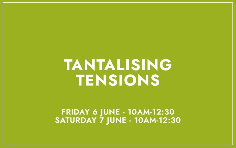 TANTALISING TENSIONS